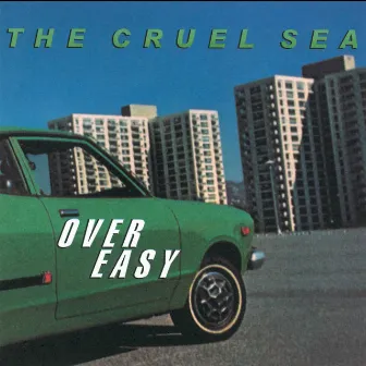 Over Easy by The Cruel Sea