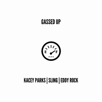 Gassed Up by Kacey Parks