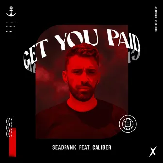 Get You Paid by Seadrvnk