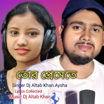 Tor Premete by DJ Altab Khan