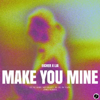 Make You Mine by Eicher