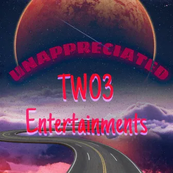 Unappreciated by Two3