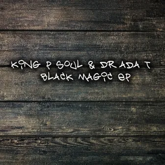 Black Magic EP by King Psoul