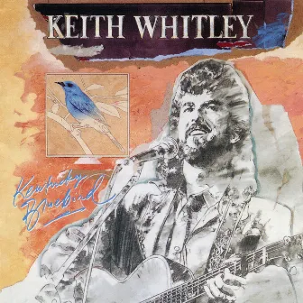 Kentucky Bluebird by Keith Whitley