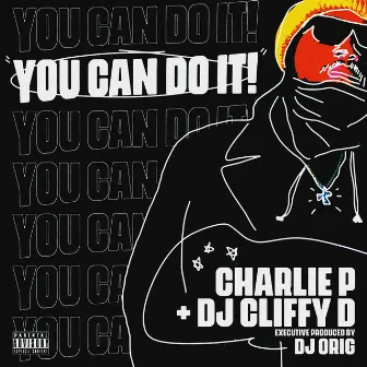 You Can Do It by Charlie P