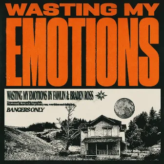 Wasting My Emotions by Braden Ross