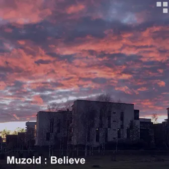 Believe by Muzoid