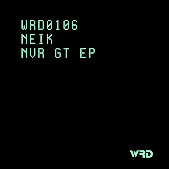 Nvr Gt EP by Neik