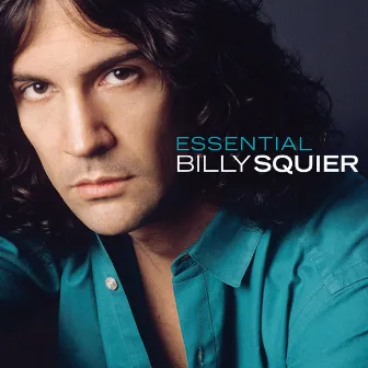 The Essential Billy Squier by Billy Squier