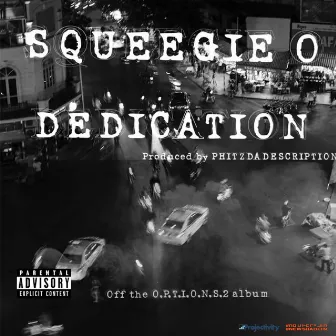 Dedication by Squeegie Oblong