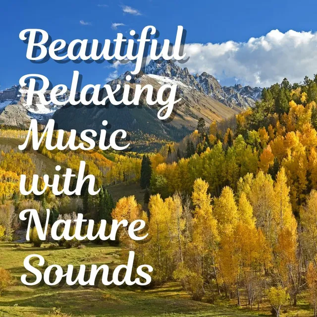 Beautiful Relaxing Music with Nature Sounds