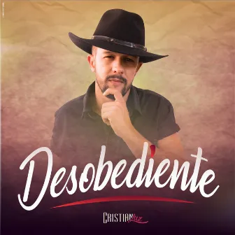 Desobediente by Cristian Luz