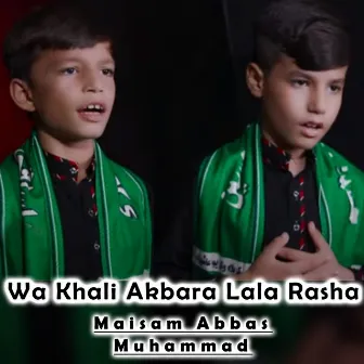 Wa Khali Akbara Lala Rasha by Muhammad