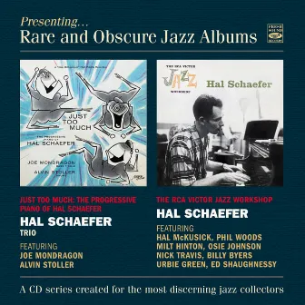 Just Too Much / The RCA Victor Jazz Workshop by Hal Schaefer