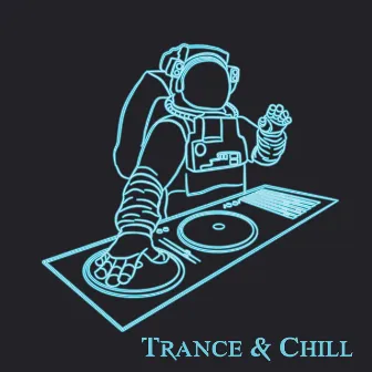 Trance & Chill: Electro Beats, Feel Relaxed, Calm Down, Relieve Stress by Dj Trance Vibes