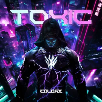 TOXIC by Coldax