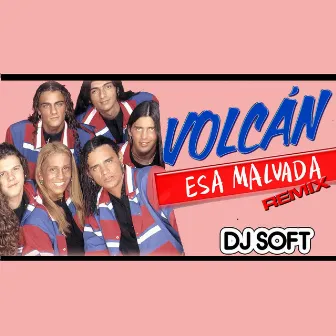 Esa Malvada (Remix) by Volcan