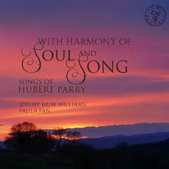 With Harmony of Soul & Song by Sir Charles Hubert Parry