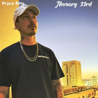 Nevuary 33rd by Pryce Ellis