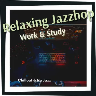 Relaxing Jazzhop Music for Work & Study by Unknown Artist