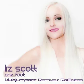 One Foot (KlubJumpers Remixes ReEdited) by Liz Scott