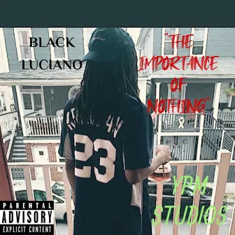 The Importance of Nothing by Black Luciano