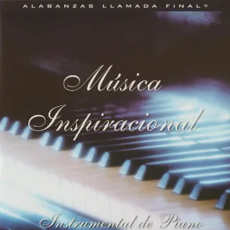 Música Inspiracional (Instrumental De Piano) by Llamada Final