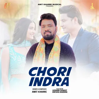 Chori Indra by Amit kharre