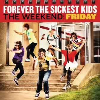 The Weekend: Friday by Forever The Sickest Kids