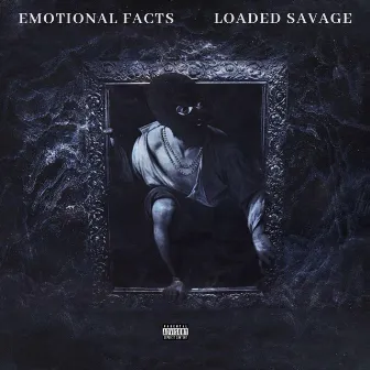 Emotional Facts by Loaded Savage