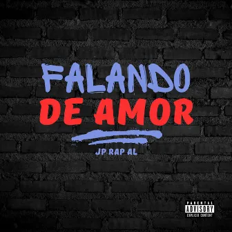 Falando de Amor by JP RAP AL