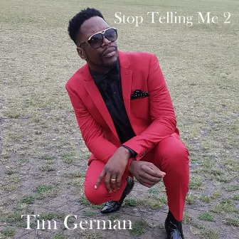 Stop Telling Me 2 by Tim German