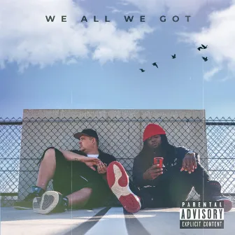 We All We Got by Young 1 Jonah