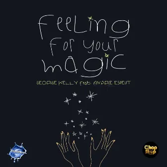 Feeling For Your Magic by George Kelly