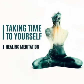 Taking Time to Yourself - Healing Meditation, Relaxing Music That Will Help You to Relief Stress and Sleep Music by Soham Hari