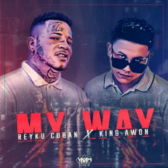 MY WAY (Remix) by King Awon