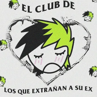 EL CLUB DE LOS QUE EXTRAÑAN A SU EX by Young Aleexx