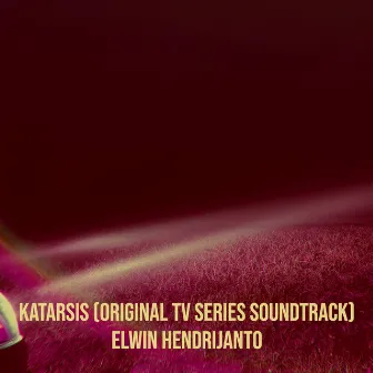 Katarsis (Original TV Series Soundtrack) by Elwin Hendrijanto