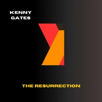 The Resurrection by Kenny Gates