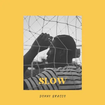 Slow by DONNY BRASCO