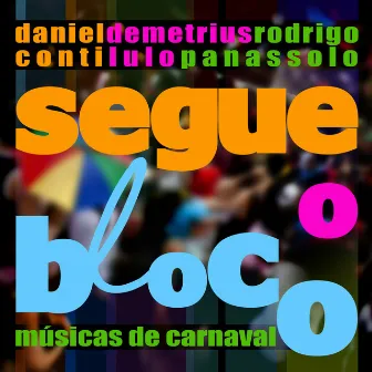 Segue o Bloco - Músicas de Carnaval by Daniel Conti