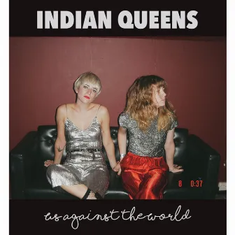 Us Against the World by Indian Queens