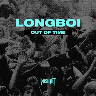 Out Of Time by Longboi