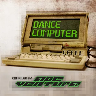 Dance Computer by Ace Ventura