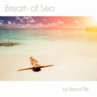 Breath of Sea by Bernd Filz