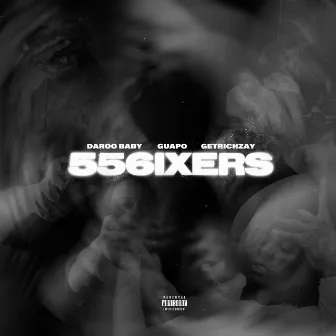 556ixers (feat. DarooBaby & Getrichzay) by Guapo