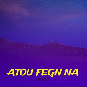 Atou Fegn Na by Mc leuz