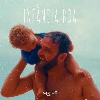 Infância Boa by Maipê