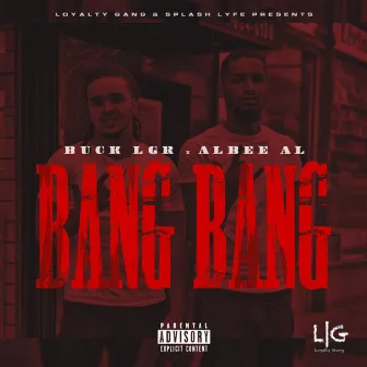 Bang Bang (feat. Albee Al) by Buck LGR