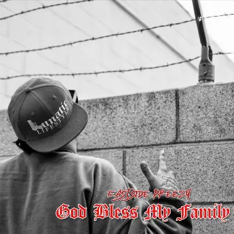 God Bless My Family by Eastside Preezy